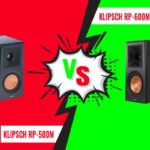 Klipsch RP 500M vs RP 600M