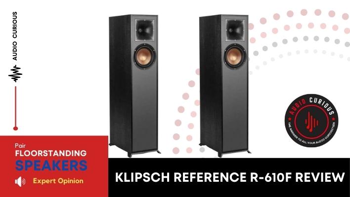 Klipsch R 610F Review