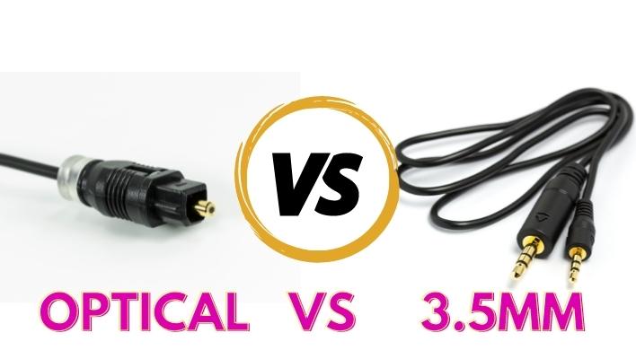 Optical vs 3.5MM