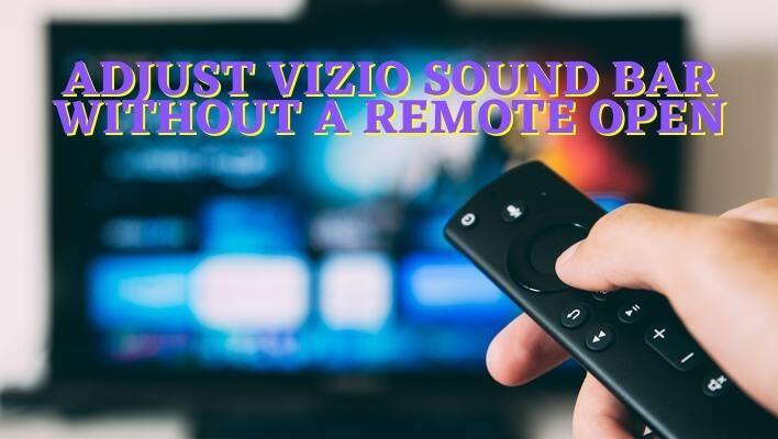 How to Adjust Vizio Sound Bar Without a Remote
