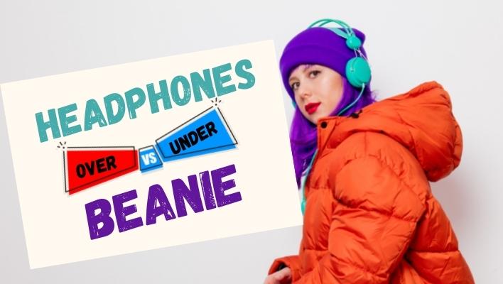 Headphones Over or Under Beanie