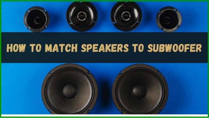 How to Match Speakers to Subwoofer