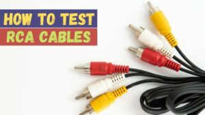 How to Test RCA Cables