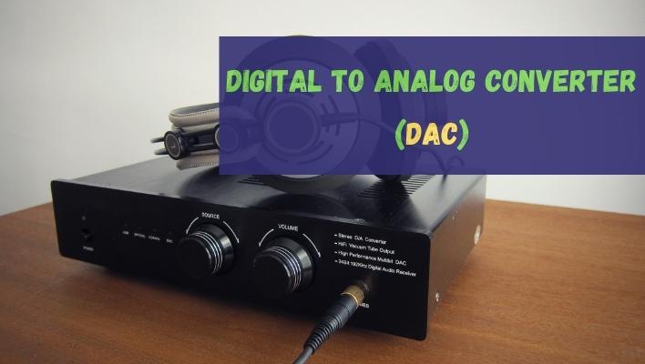 digital to analog converter (DAC)