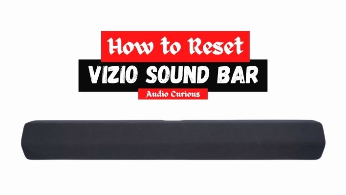 How to Reset Vizio Sound Bar