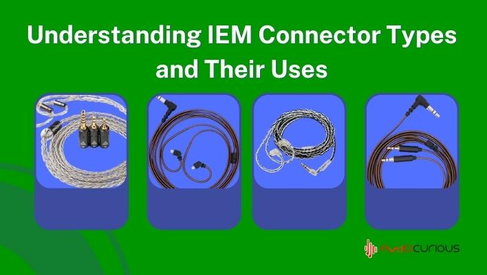 IEM Connector Types