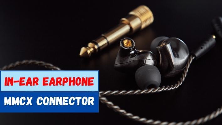 In-Ear Earphone with MMCX Connector