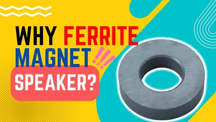 What Is a Ferrite Speaker?