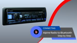 Connecting Alpine Radio To Bluetooth - Step By Step | Audio Curious