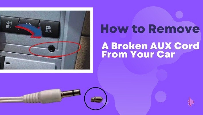 How to Remove a Broken AUX Cord From Your Car