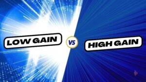 Low Gain vs High Gain