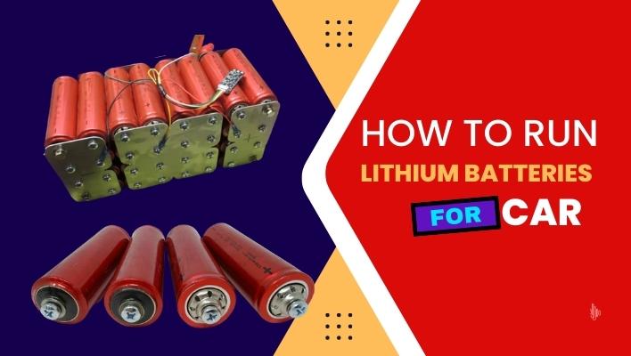 How to Run Lithium Batteries for Car Audio