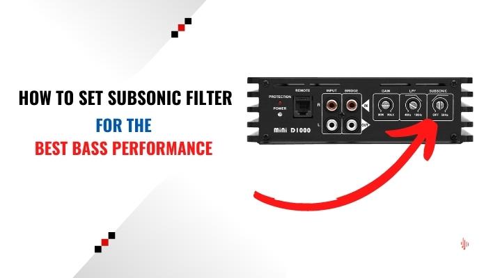 Set Subsonic Filter for the Best Bass Performance