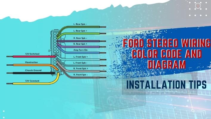 Ford Stereo Wiring Color Code and Diagram