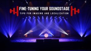 Fine-Tuning Your Soundstage